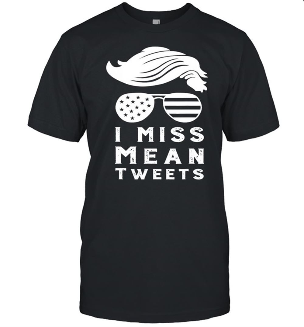 Promotions Trump Fathers Day Gas Prices I Miss Mean Tweets July 4th Shirt 