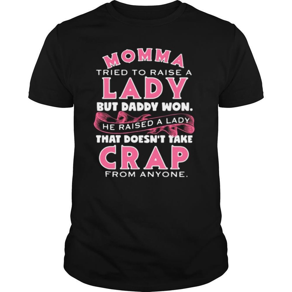 Gifts Momma Tried To Raise A Lady But Daddy Wont He Raised A Lady Shirt 
